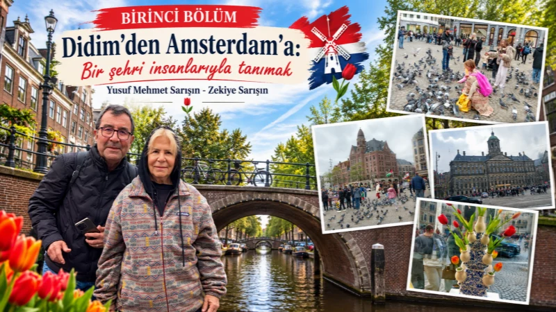 BİRİNCİ BÖLÜM — Didim’den Amsterdam’a: Bir şehri insanlarıyla tanımak