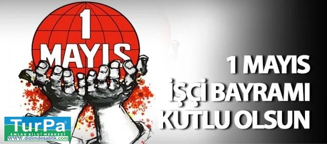 1 Mayıs İşçi Bayramı Kutlu Olsun