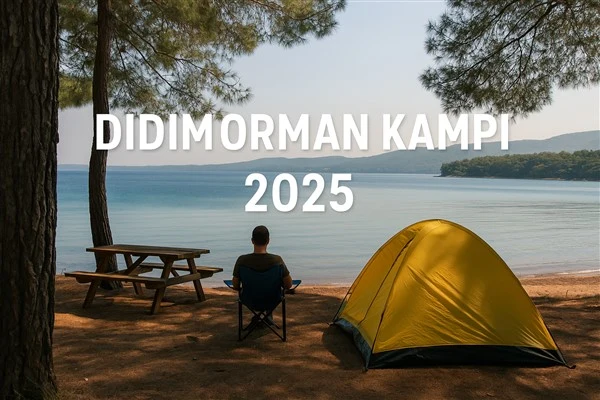 Didim Orman Kampı 2026: Tabiatla İç İçe Yaşam Rehberi