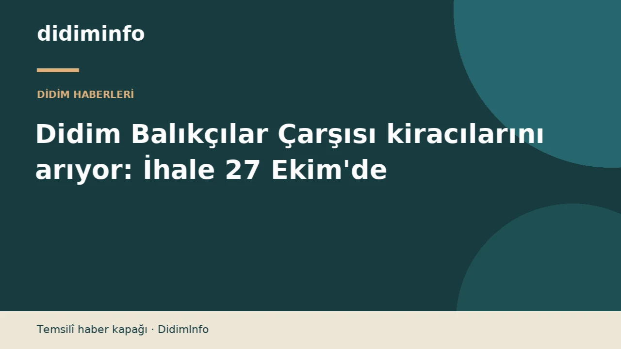 Didim Balıkçılar Çarşısı kiracılarını arıyor: İhale 27 Ekim'de