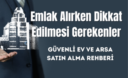Emlak Alırken Dikkat Edilmesi Gerekenler