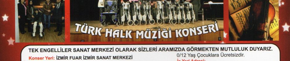 İzmir Tek Engelliler Sanat Tiyatrosu Türk Halk Müziği Konseri